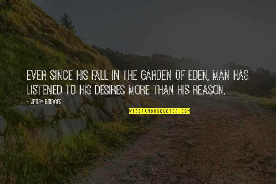 Butbutterfly Quotes By Jerry Bridges: Ever since his fall in the Garden of