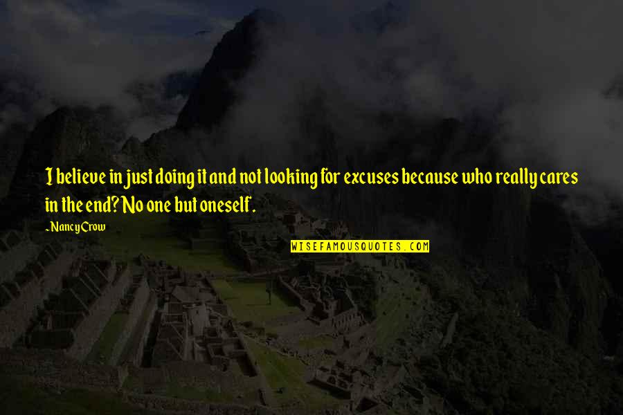 Butbutterfly Quotes By Nancy Crow: I believe in just doing it and not