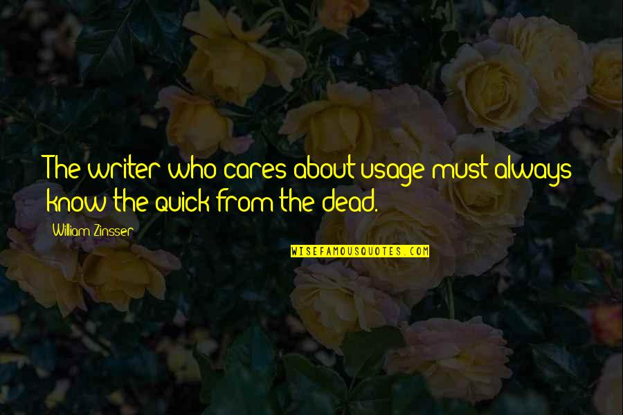 Butches Meme Quotes By William Zinsser: The writer who cares about usage must always