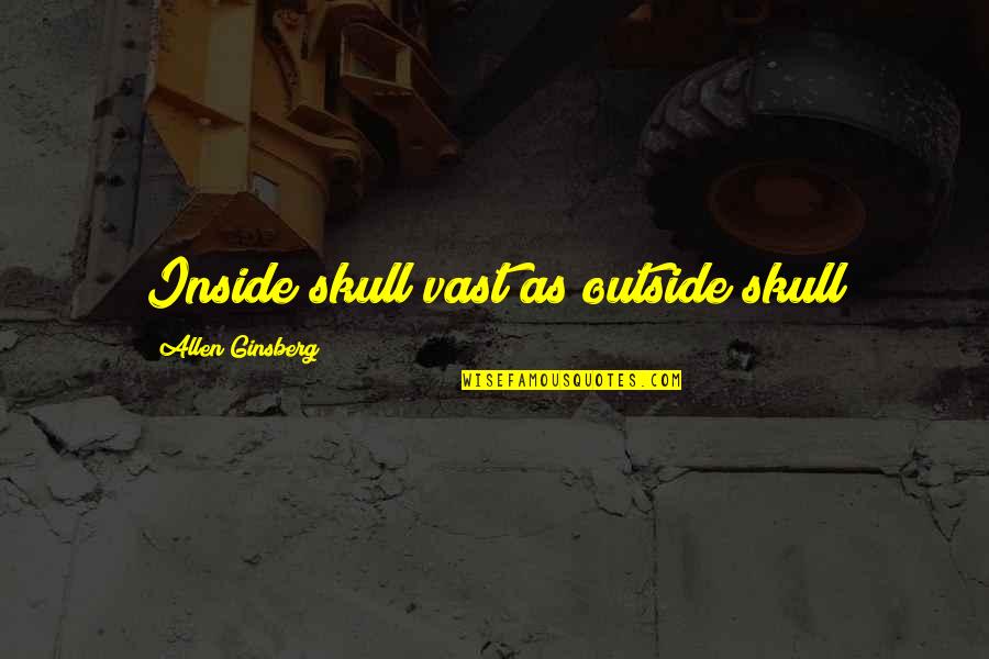 Butera Weekly Ad Quotes By Allen Ginsberg: Inside skull vast as outside skull Butera Weekly Ad Quotes By Allen Ginsberg: Inside skull vast as outside skull
