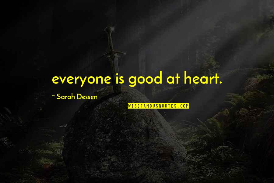 Buti Pa Ang Ibang Tao Quotes By Sarah Dessen: everyone is good at heart.