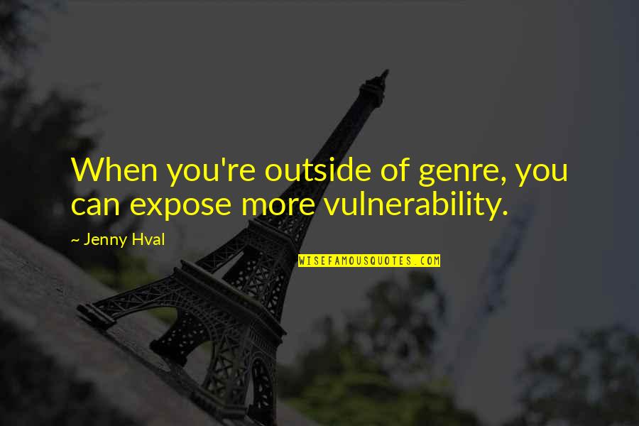 Butir Pancasila Quotes By Jenny Hval: When you're outside of genre, you can expose