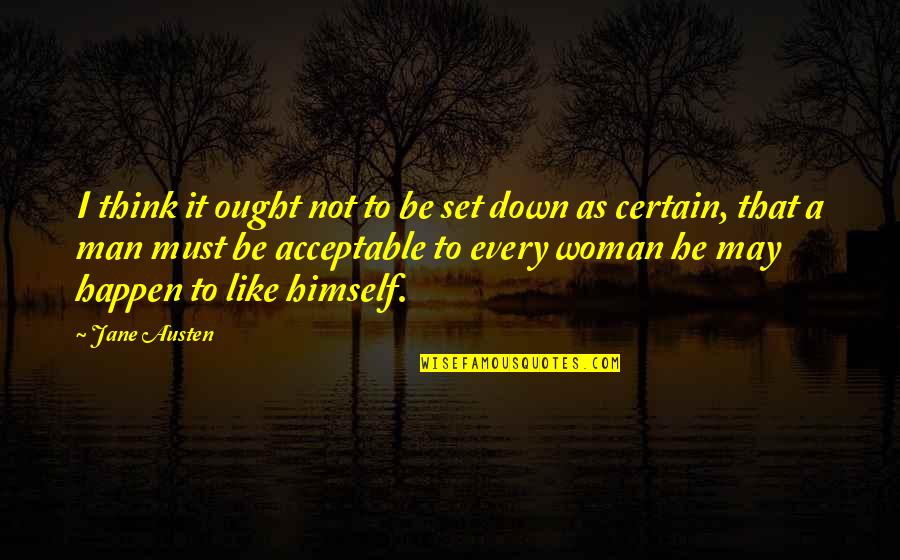 Butirato Quotes By Jane Austen: I think it ought not to be set