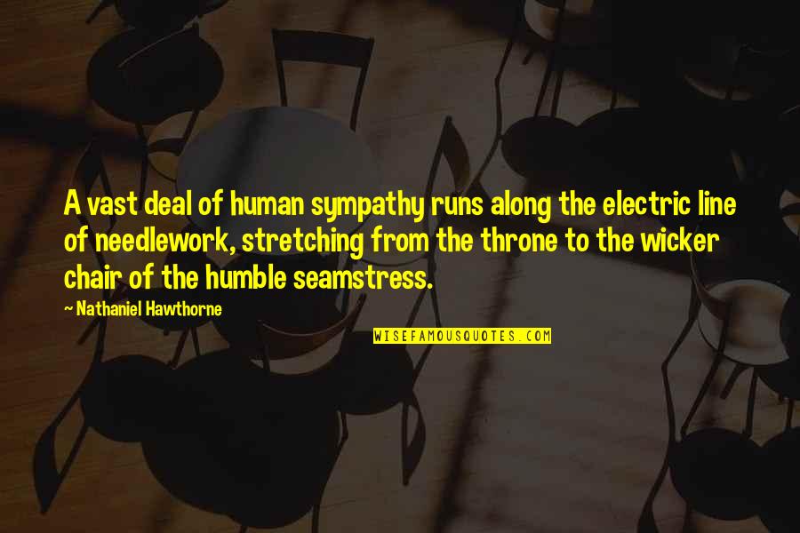 Butit Quotes By Nathaniel Hawthorne: A vast deal of human sympathy runs along