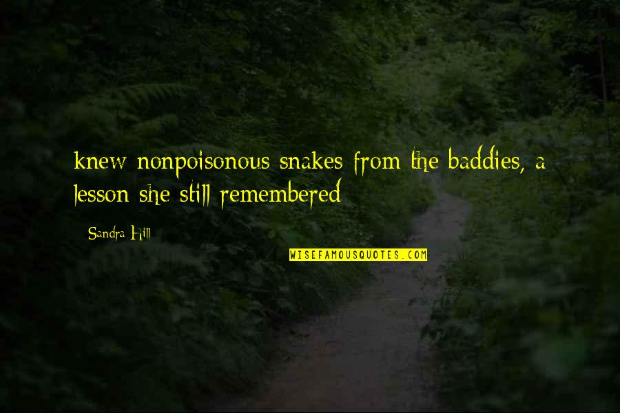 Butkute As Laiminga Quotes By Sandra Hill: knew nonpoisonous snakes from the baddies, a lesson