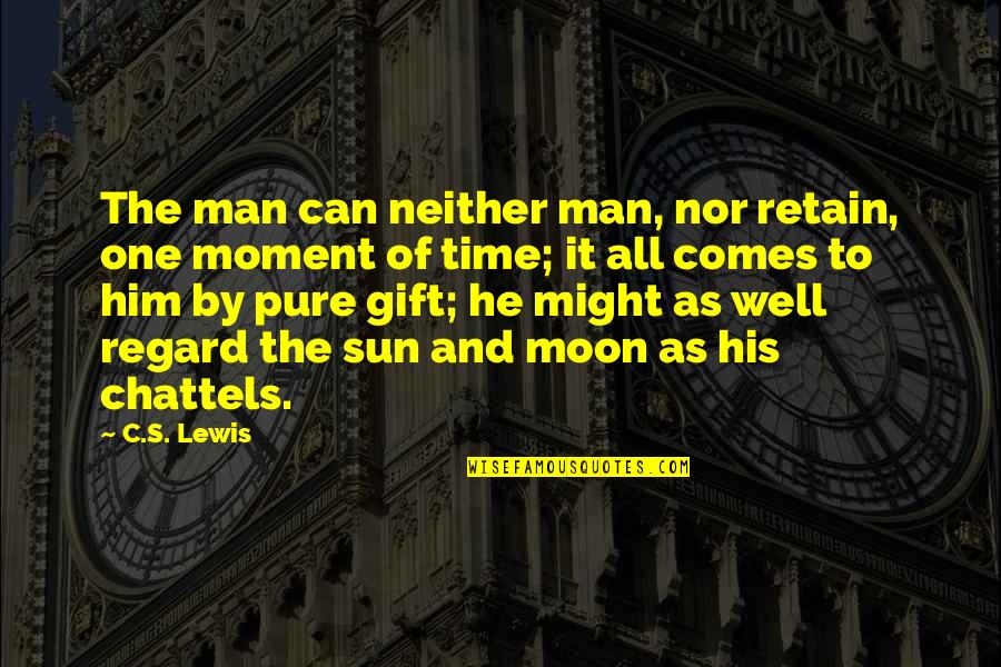 Butkute Man Quotes By C.S. Lewis: The man can neither man, nor retain, one Butkute Man Quotes By C.S. Lewis: The man can neither man, nor retain, one