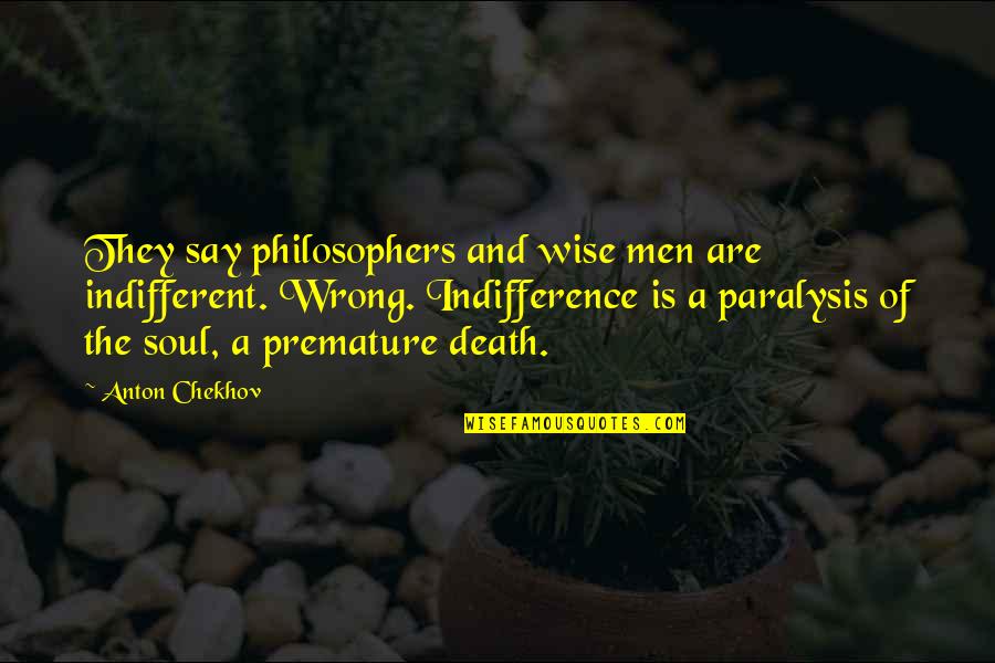 Butler Lampson Quotes By Anton Chekhov: They say philosophers and wise men are indifferent. Butler Lampson Quotes By Anton Chekhov: They say philosophers and wise men are indifferent.