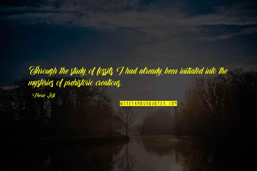 Buttarazzi In England Quotes By Pierre Loti: Through the study of fossils I had already Buttarazzi In England Quotes By Pierre Loti: Through the study of fossils I had already