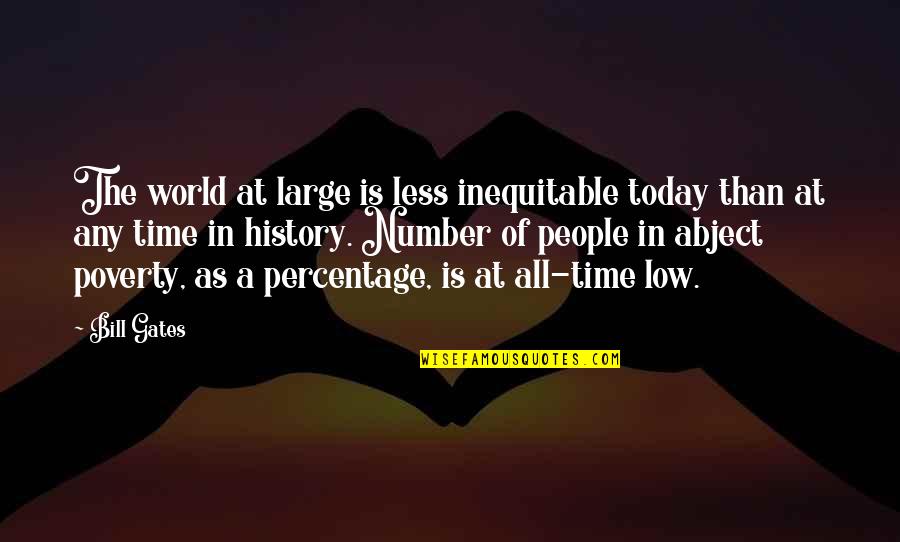 Buttcrack Quotes By Bill Gates: The world at large is less inequitable today