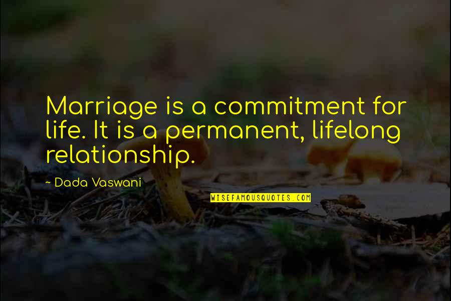 Butterfat Quotes By Dada Vaswani: Marriage is a commitment for life. It is