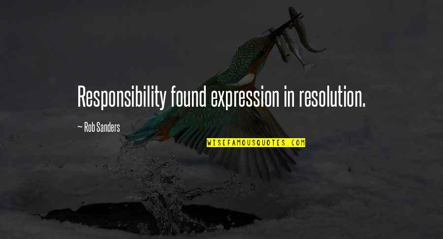 Butterfat Quotes By Rob Sanders: Responsibility found expression in resolution. Butterfat Quotes By Rob Sanders: Responsibility found expression in resolution.