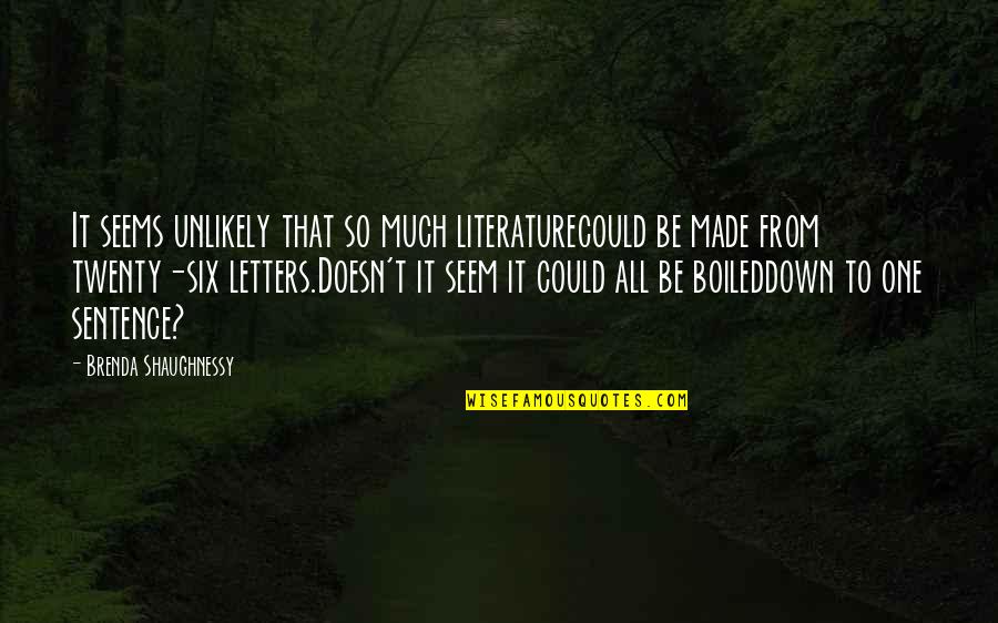 Butterflies And Children Quotes By Brenda Shaughnessy: It seems unlikely that so much literaturecould be Butterflies And Children Quotes By Brenda Shaughnessy: It seems unlikely that so much literaturecould be