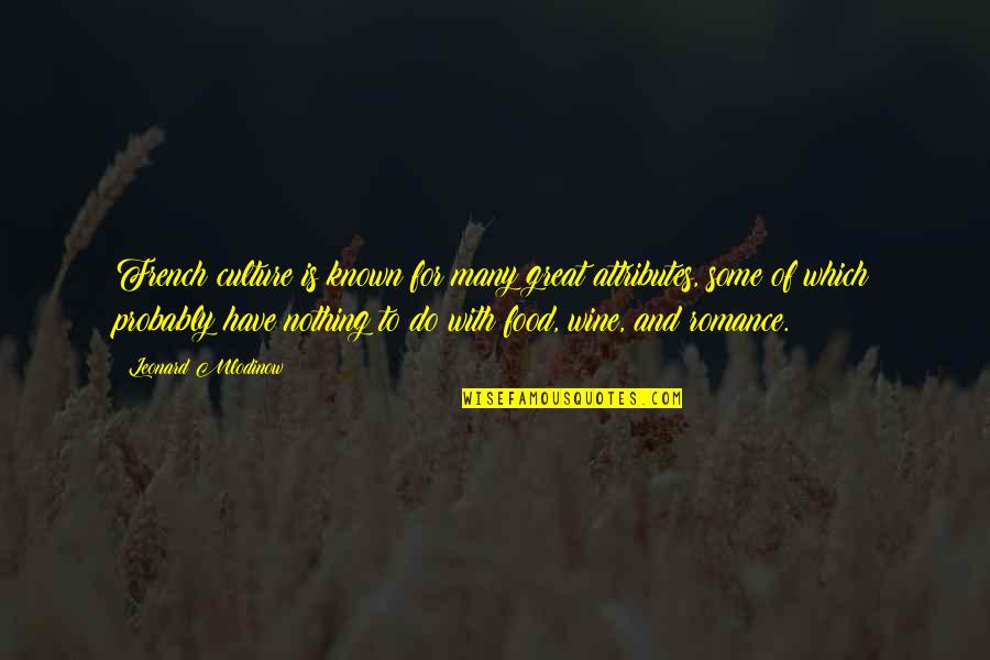 Butterflies And Friendship Quotes By Leonard Mlodinow: French culture is known for many great attributes, Butterflies And Friendship Quotes By Leonard Mlodinow: French culture is known for many great attributes,