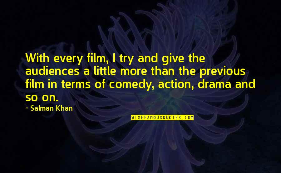 Butterflies Fly In Formation Quotes By Salman Khan: With every film, I try and give the Butterflies Fly In Formation Quotes By Salman Khan: With every film, I try and give the