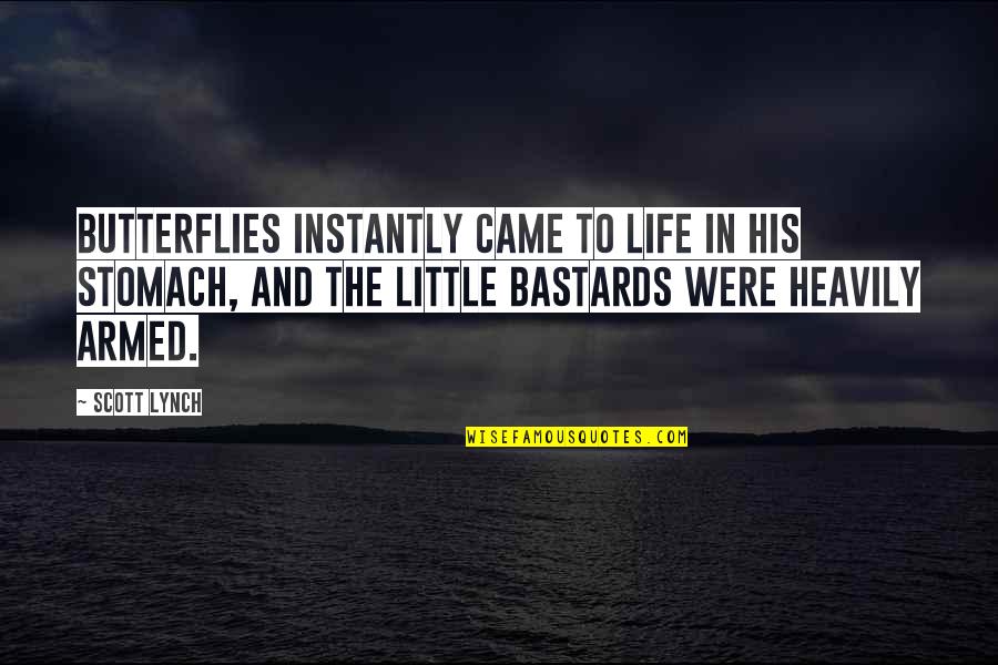 Butterflies In Your Life Quotes By Scott Lynch: Butterflies instantly came to life in his stomach,