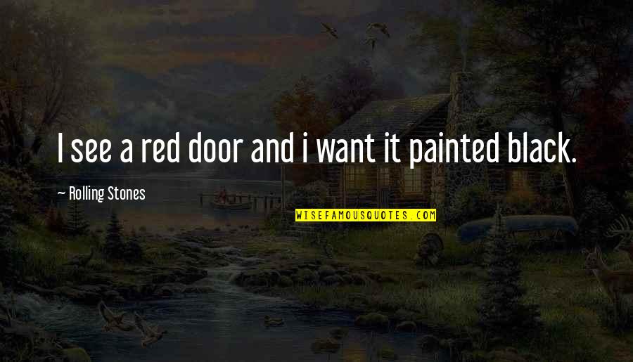 Butterfly Mcqueen Quotes By Rolling Stones: I see a red door and i want