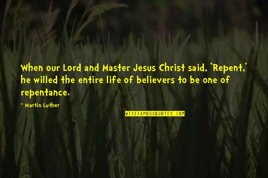 Butterfly Wing Quotes By Martin Luther: When our Lord and Master Jesus Christ said, Butterfly Wing Quotes By Martin Luther: When our Lord and Master Jesus Christ said,