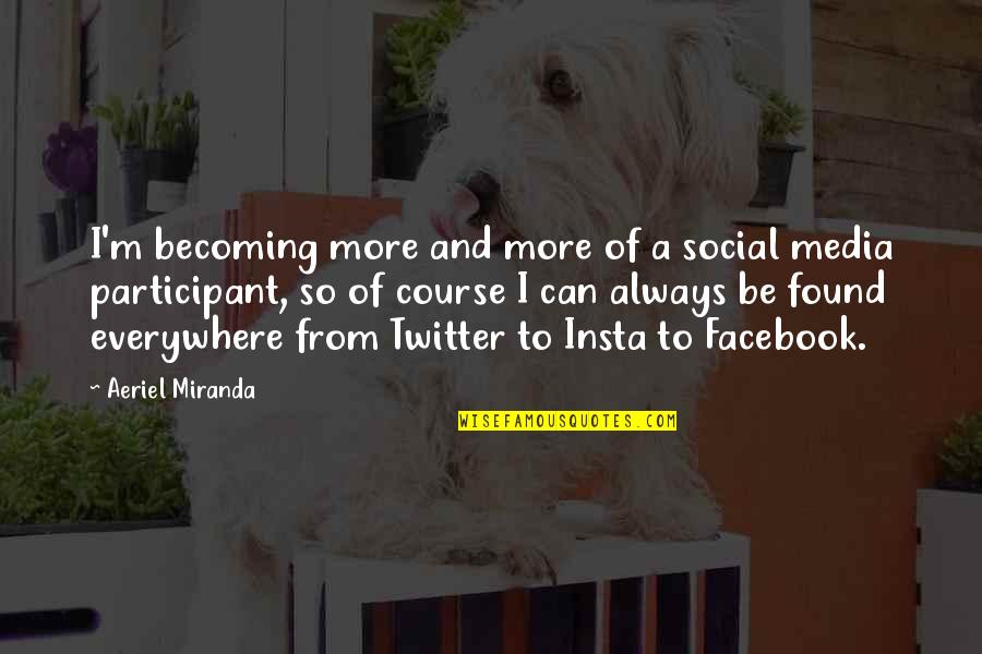 Butterknife Ski Quotes By Aeriel Miranda: I'm becoming more and more of a social Butterknife Ski Quotes By Aeriel Miranda: I'm becoming more and more of a social