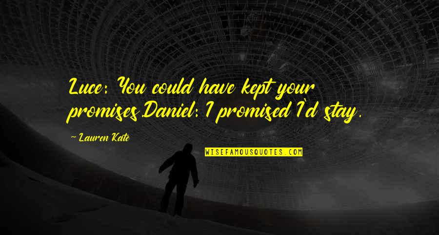 Buttermilch Brot Quotes By Lauren Kate: Luce: You could have kept your promises.Daniel: I