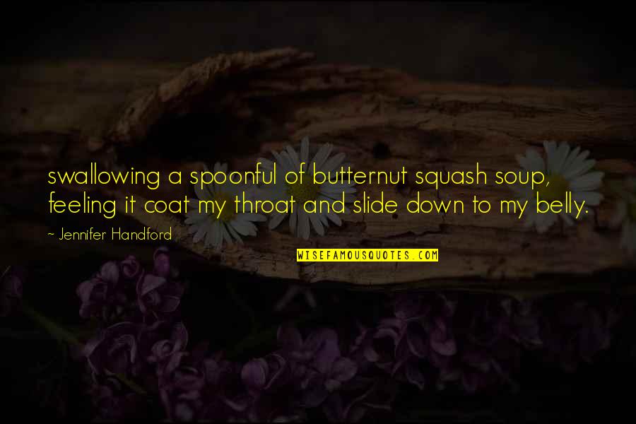 Butternut Squash Quotes By Jennifer Handford: swallowing a spoonful of butternut squash soup, feeling