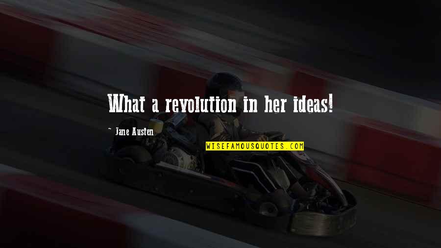 Butterscotch Cookies Quotes By Jane Austen: What a revolution in her ideas!