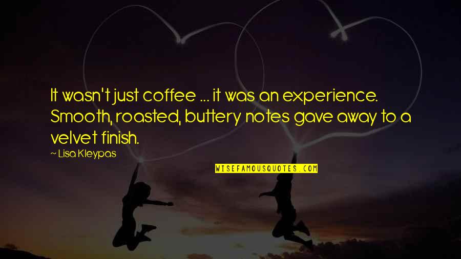 Buttery Quotes By Lisa Kleypas: It wasn't just coffee ... it was an