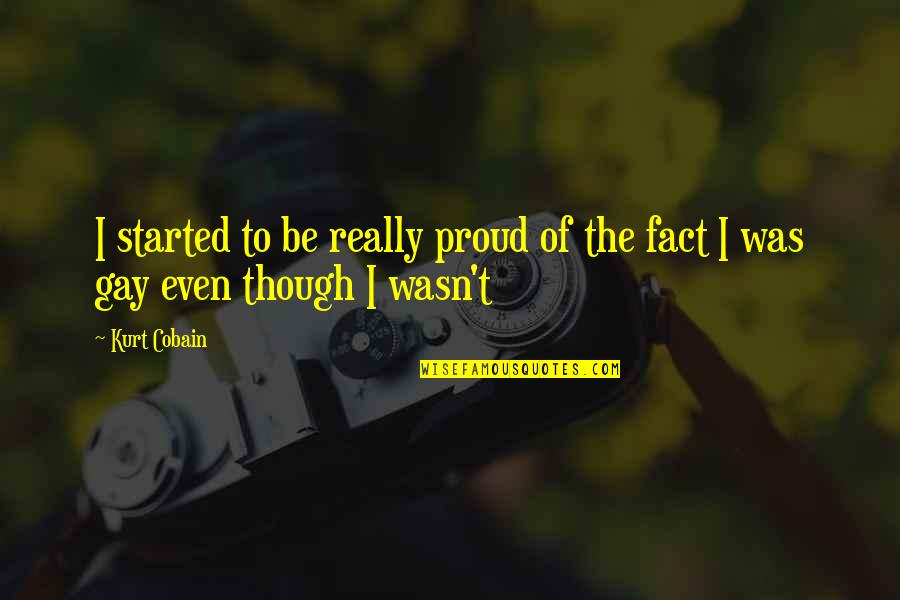 Buttface Quotes By Kurt Cobain: I started to be really proud of the