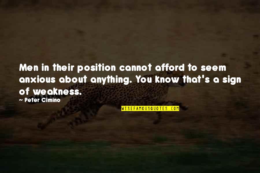 Buttheads Toys Quotes By Peter Cimino: Men in their position cannot afford to seem