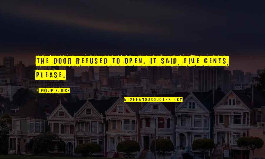 Buttigieg Quotes By Philip K. Dick: The door refused to open. It said, Five Buttigieg Quotes By Philip K. Dick: The door refused to open. It said, Five