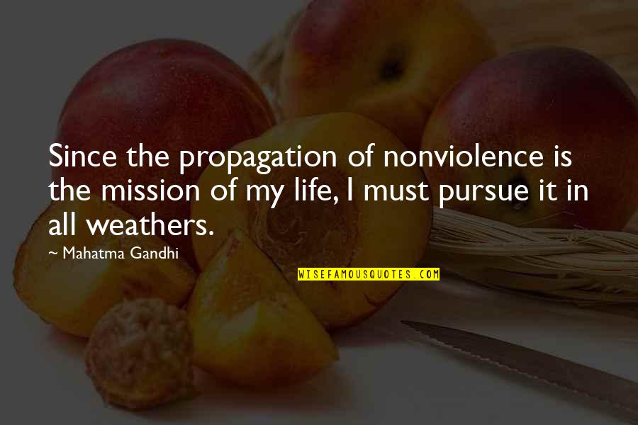 Buttini Mendoza Quotes By Mahatma Gandhi: Since the propagation of nonviolence is the mission