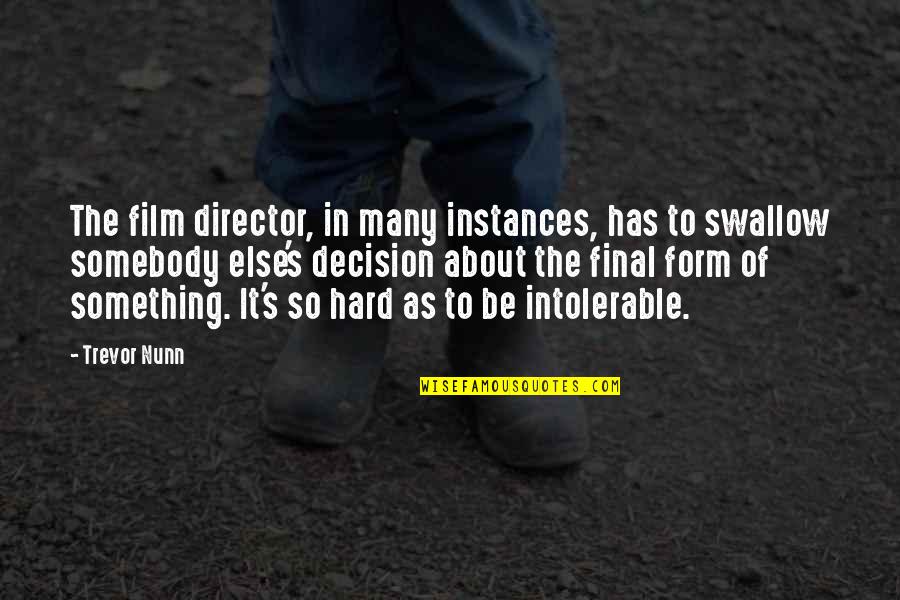 Buttitta Freeport Quotes By Trevor Nunn: The film director, in many instances, has to