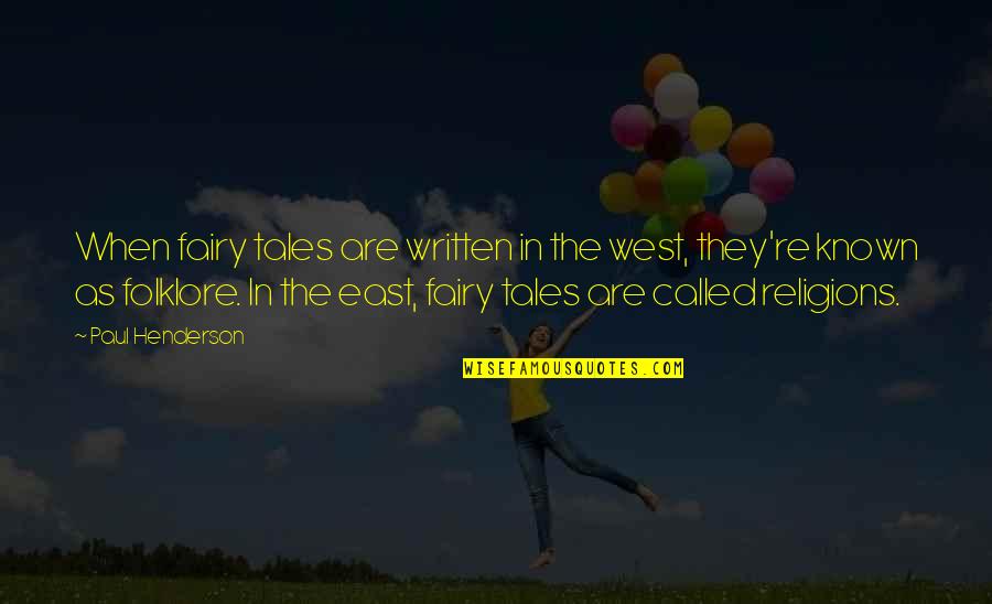 Button Pushers Quotes By Paul Henderson: When fairy tales are written in the west,