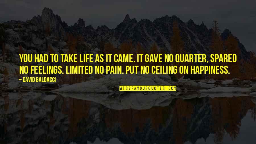 Buttoned Up Quotes By David Baldacci: You had to take life as it came.