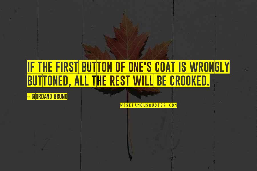 Buttoned Up Quotes By Giordano Bruno: If the first button of one's coat is