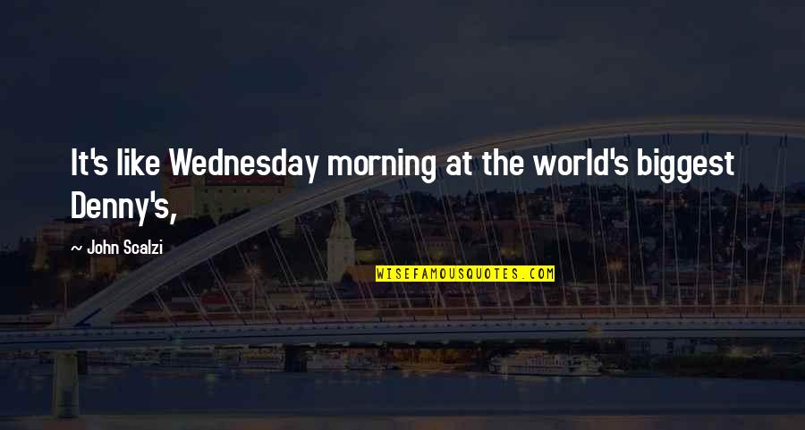 Buttonhole Elastic Quotes By John Scalzi: It's like Wednesday morning at the world's biggest