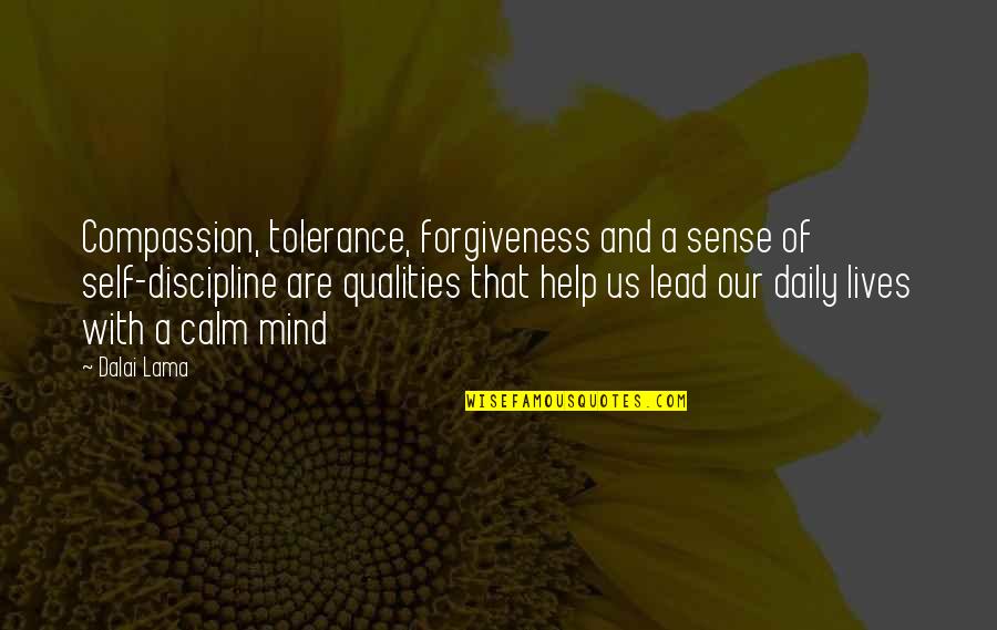 Buttonholing Quotes By Dalai Lama: Compassion, tolerance, forgiveness and a sense of self-discipline