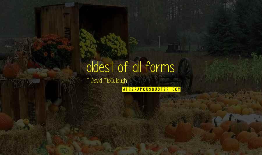 Buttonless Dress Quotes By David McCullough: oldest of all forms