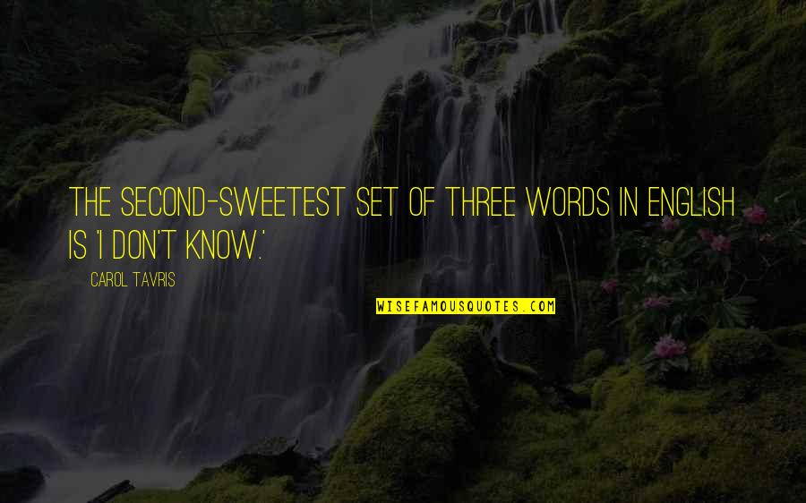 Buwalda Boek Quotes By Carol Tavris: The second-sweetest set of three words in English