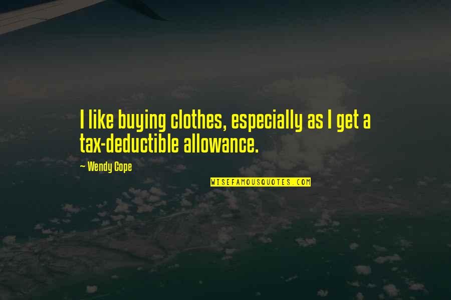 Buwan Ng Wika Tagalog Quotes By Wendy Cope: I like buying clothes, especially as I get