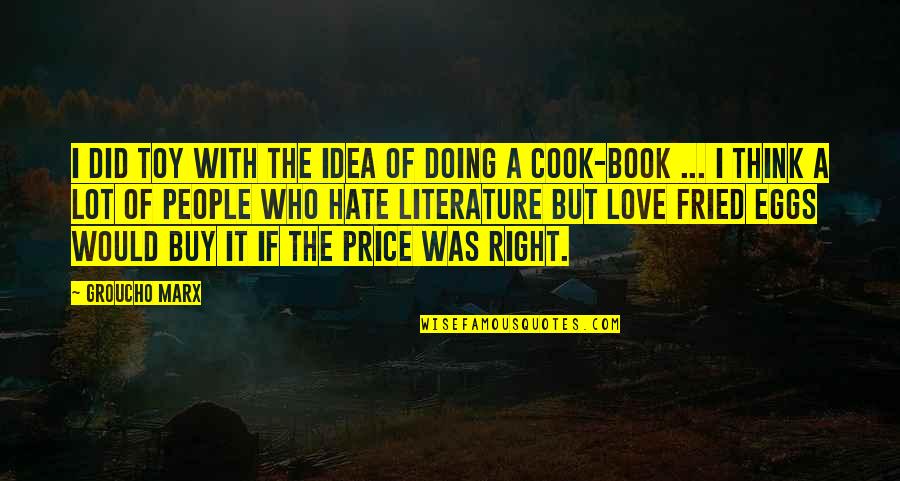Buy A Book Quotes By Groucho Marx: I did toy with the idea of doing