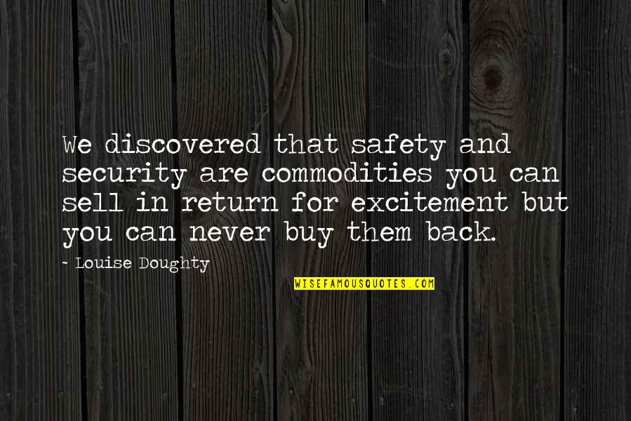 Buy And Sell Quotes By Louise Doughty: We discovered that safety and security are commodities