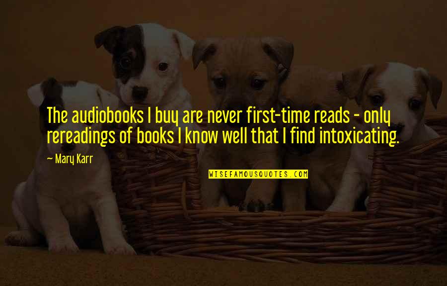 Buy Books Quotes By Mary Karr: The audiobooks I buy are never first-time reads Buy Books Quotes By Mary Karr: The audiobooks I buy are never first-time reads