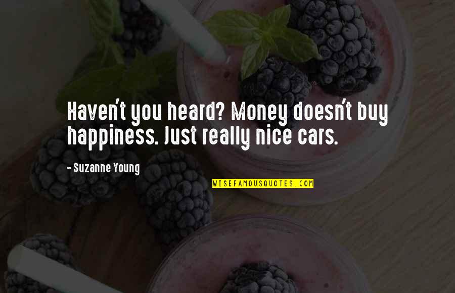 Buy Happiness Quotes By Suzanne Young: Haven't you heard? Money doesn't buy happiness. Just