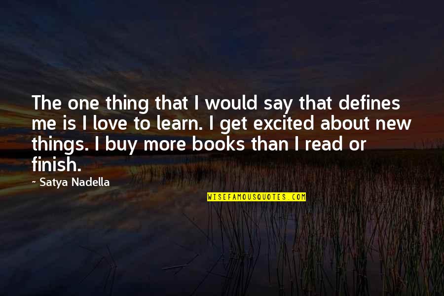 Buy Love Quotes By Satya Nadella: The one thing that I would say that