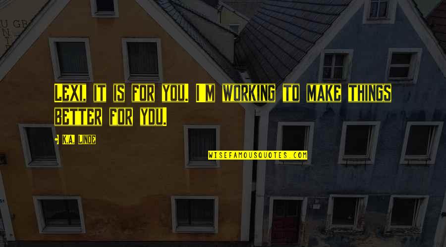 Buy Nothing Day 2020 Quotes By K.A. Linde: Lexi, it is for you. I'm working to