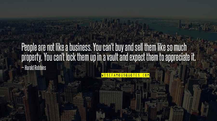 Buy Sell Quotes By Harold Robbins: People are not like a business. You can't