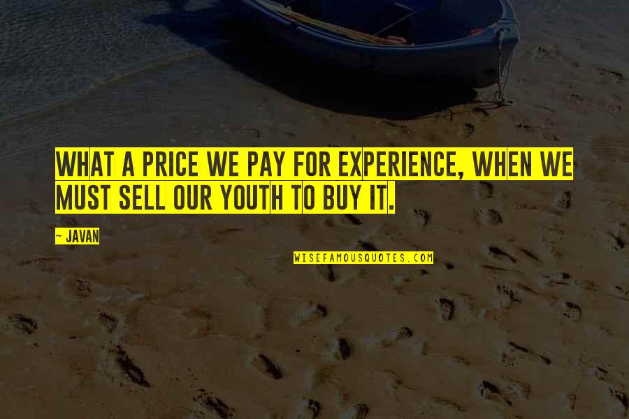 Buy Sell Quotes By Javan: What a price we pay for experience, when