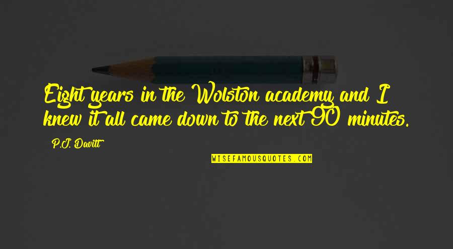 Buy Trade In Quotes By P.J. Davitt: Eight years in the Wolston academy and I