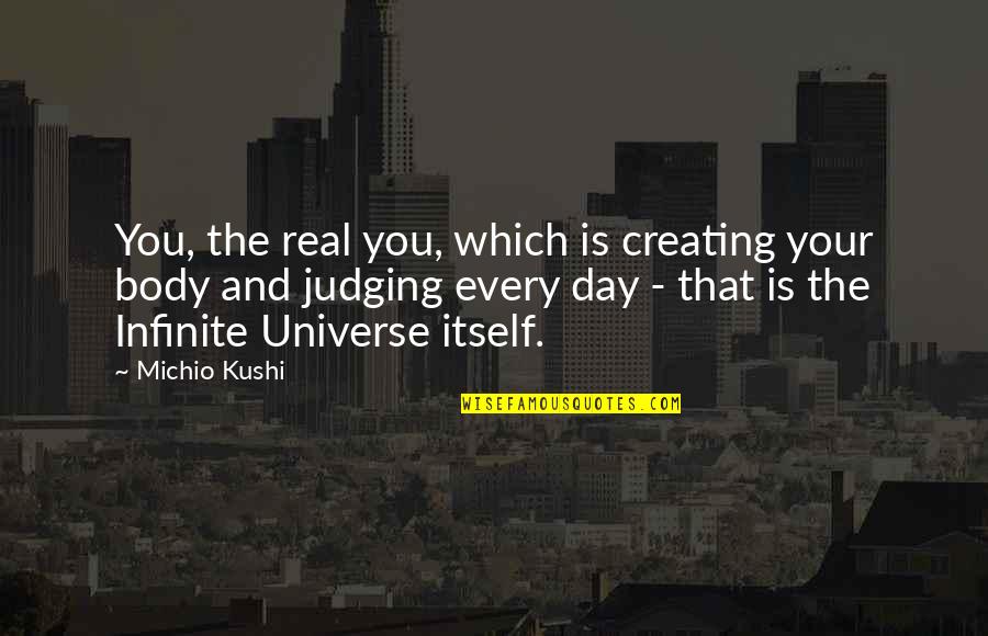 Buyanalogman Quotes By Michio Kushi: You, the real you, which is creating your