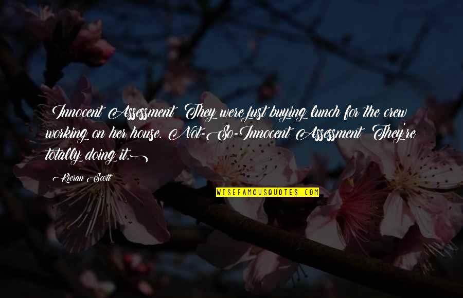 Buying A House Quotes By Kieran Scott: (Innocent Assessment: They were just buying lunch for